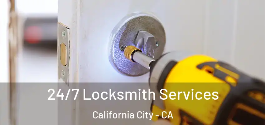 24/7 Locksmith Services California City - CA