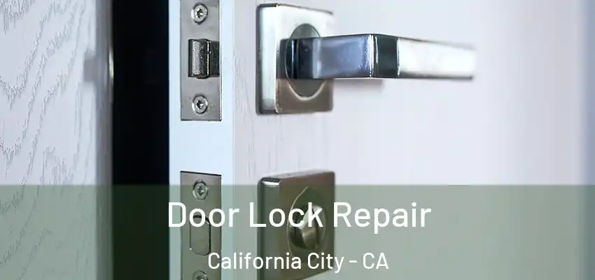 Door Lock Repair California City - CA