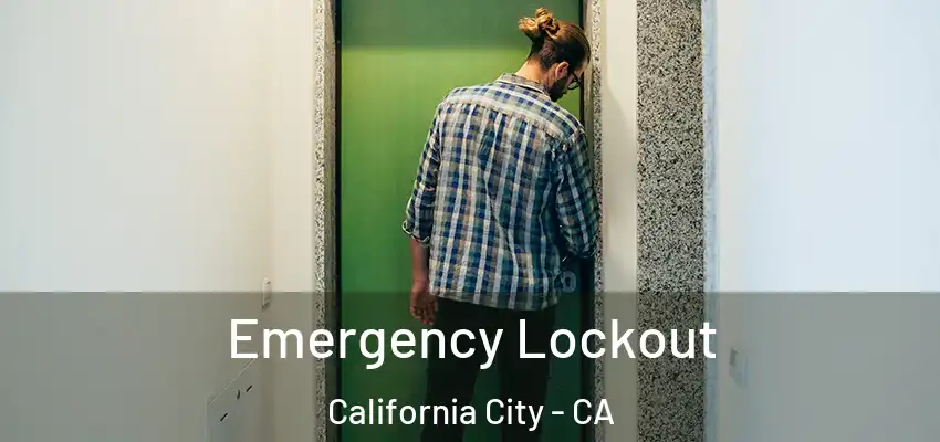 Emergency Lockout California City - CA