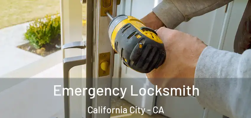 Emergency Locksmith California City - CA
