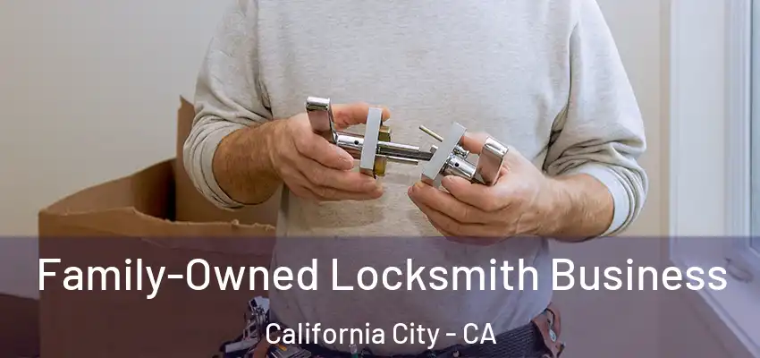  Family-Owned Locksmith Business California City - CA