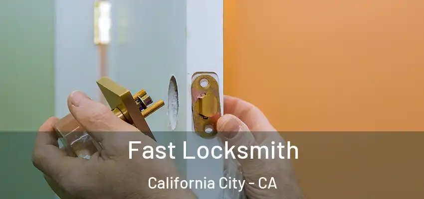  Fast Locksmith California City - CA
