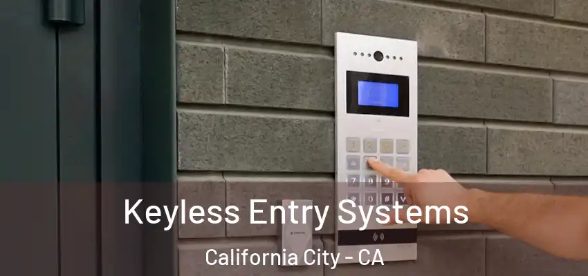  Keyless Entry Systems California City - CA