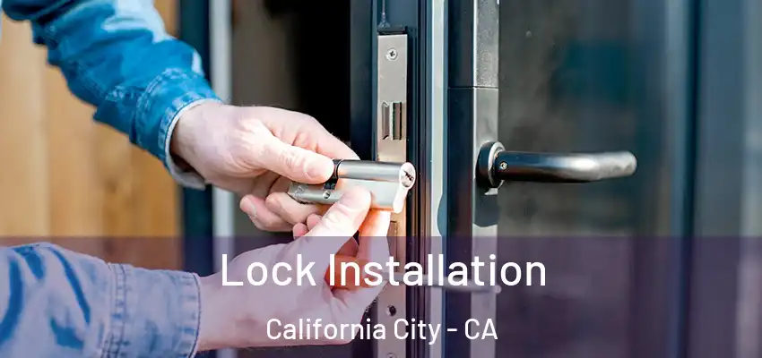  Lock Installation California City - CA