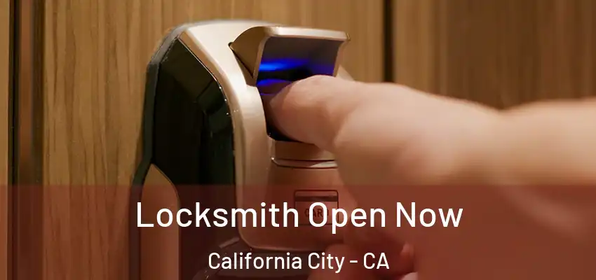 Locksmith Open Now California City - CA