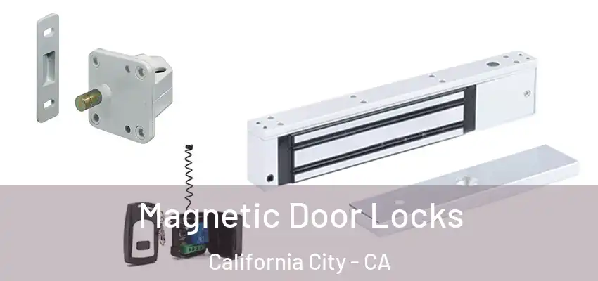 Magnetic Door Locks California City - CA