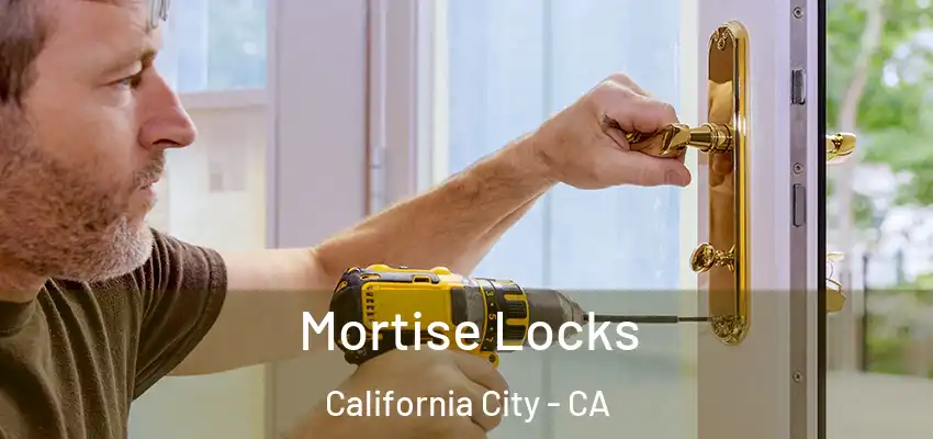 Mortise Locks California City - CA