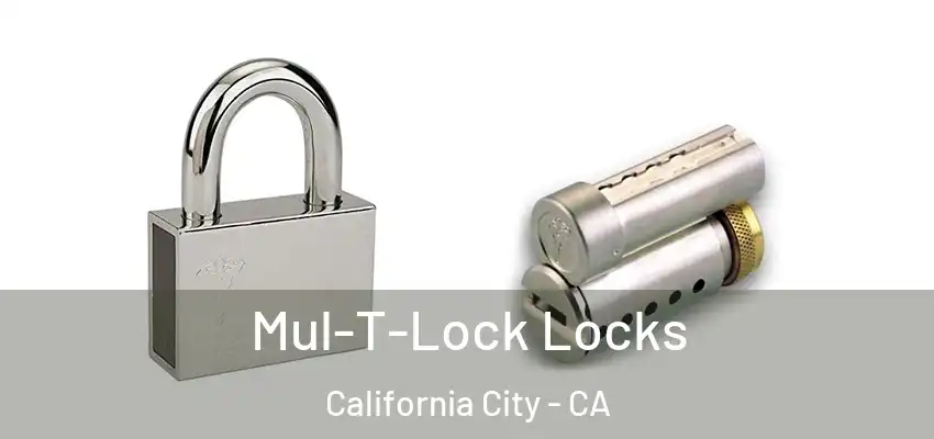 Mul-T-Lock Locks California City - CA