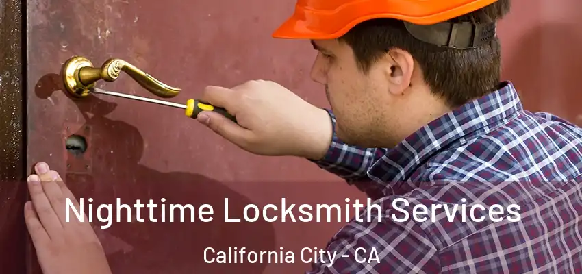 Nighttime Locksmith Services California City - CA