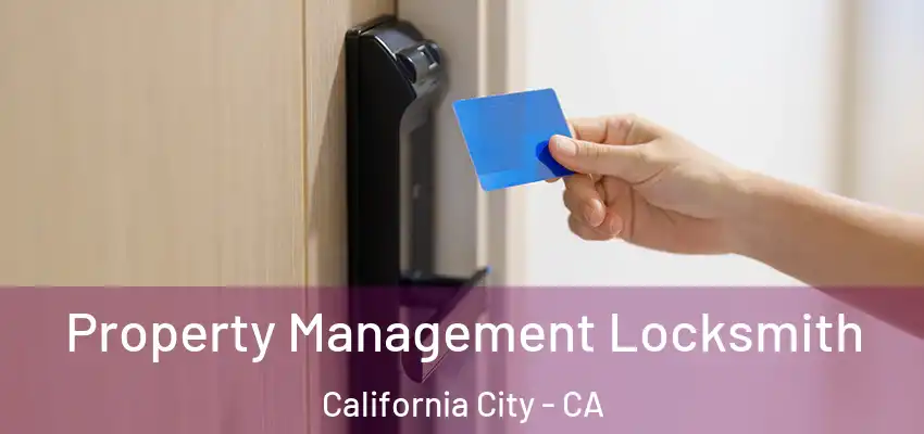 Property Management Locksmith California City - CA