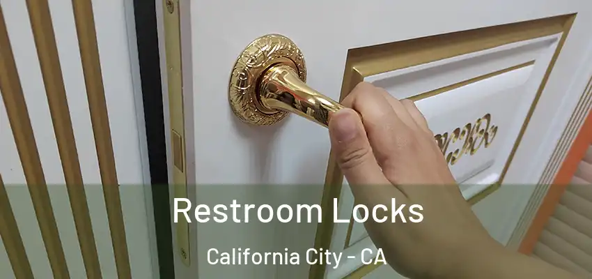 Restroom Locks California City - CA