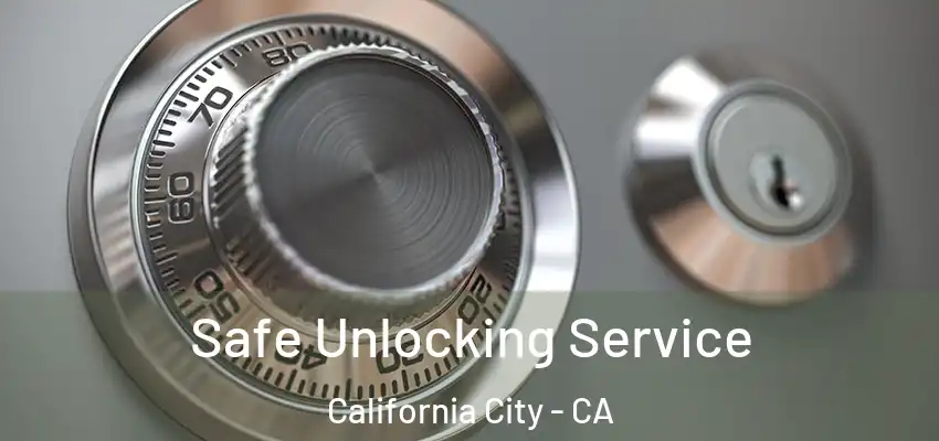  Safe Unlocking Service California City - CA
