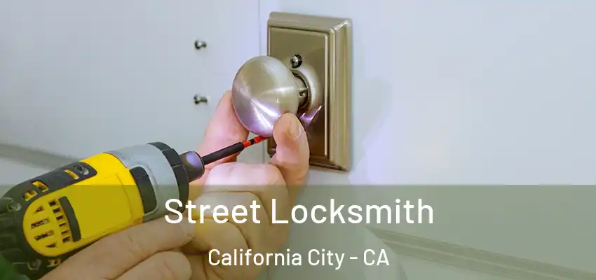 Street Locksmith California City - CA