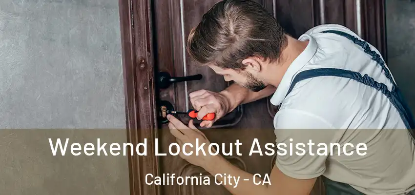  Weekend Lockout Assistance California City - CA