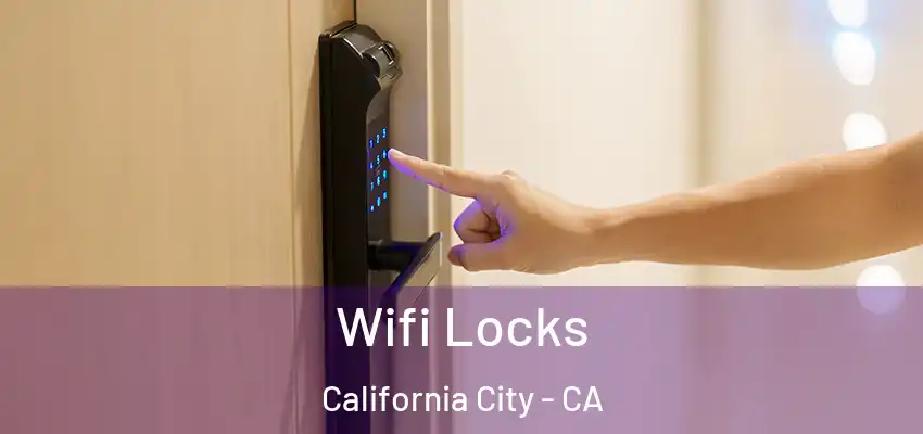 Wifi Locks California City - CA